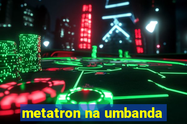 metatron na umbanda